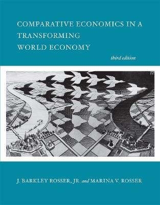 Comparative Economics in a Transforming World Economy - J. Barkley Rosser,Marina V. Rosser - cover