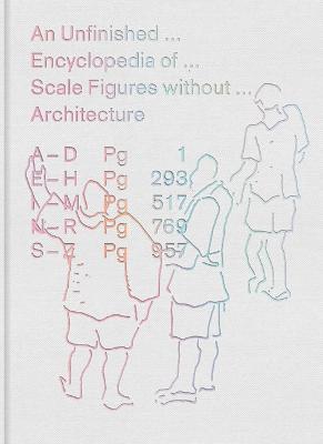An Unfinished Encyclopedia of Scale Figures without Architecture - cover