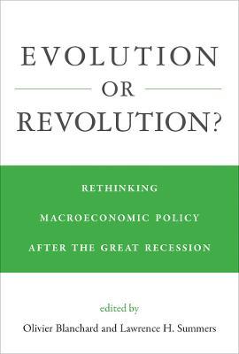 Evolution or Revolution?: Rethinking Macroeconomic Policy after the Great Recession - cover