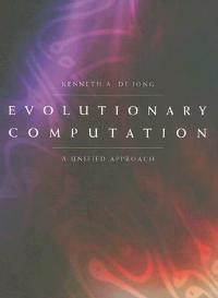 Evolutionary Computation: A Unified Approach - Kenneth A. de Jong - cover