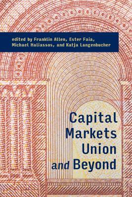 Capital Markets Union and Beyond - Franklin Allen,Ester Faia,Michael Haliassos - cover