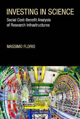 Investing in Science: Social Cost-Benefit Analysis of Research Infrastructures - Massimo Florio - cover
