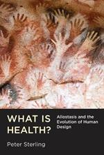 What Is Health?: Allostasis and the Evolution of Human Design