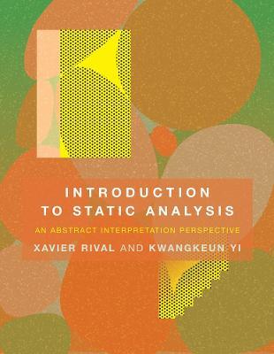 Introduction to Static Analysis: An Abstract Interpretation Perspective - Xavier Rival,Kwangkeun Yi - cover
