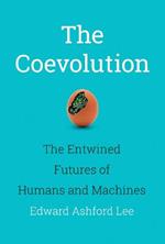 The Coevolution: The Entwined Futures of Humans and Machines