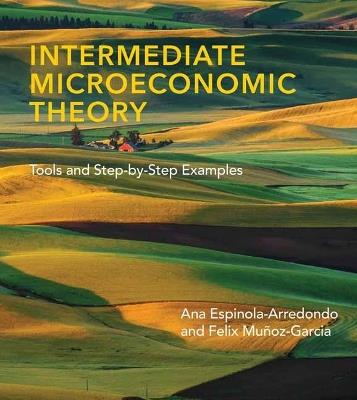 Intermediate Microeconomic Theory - Ana Espinola-Arredondo - cover