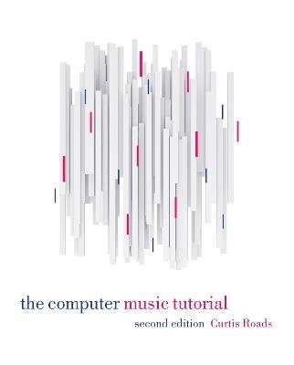 The Computer Music Tutorial, second edition - Curtis Roads - cover