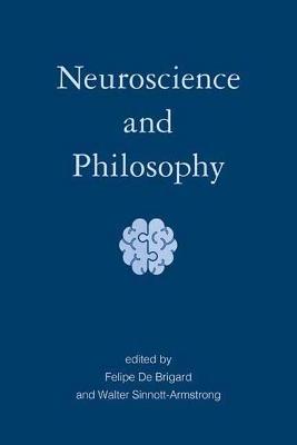 Neuroscience and Philosophy - Felipe De Brigard,Walter Sinnott-Armstrong - cover