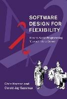 Software Design for Flexibility: How to Avoid Programming Yourself into a Corner - Chris Hanson,Gerald Jay Sussman - cover
