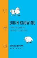Born Knowing: Imprinting and the Origins of Knowledge - Giorgio Vallortigara,Claudia Losi - cover