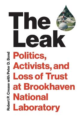 The Leak - Robert P. Crease,Peter D. Bond - cover
