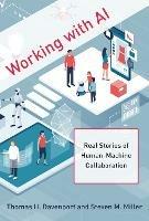 Working with AI: Real Stories of Human-Machine Collaboration - Thomas H. Davenport,Steven M. Miller - cover