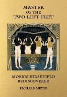 Master of the Two Left Feet: Morris Hirshfield Rediscovered