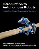 Introduction to Autonomous Robots: Mechanisms, Sensors, Acutators, and Algorithms