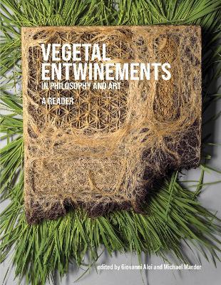 Vegetal Entwinements in Philosophy and Art - cover