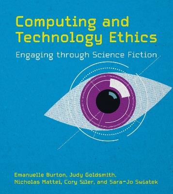 Computing and Technology Ethics - Emmanuelle Burton,Judy Goldsmith - cover