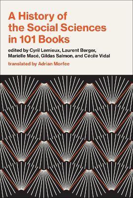 A History of the Social Sciences in 101 Books - Cyril Lemieux,Laurent Berger - cover