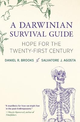 A Darwinian Survival Guide: Hope for the Twenty-First Century - Daniel R. Brooks,Salvatore J. Agosta - cover