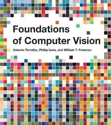 Foundations of Computer Vision - Antonio Torralba,Phillip Isola - cover