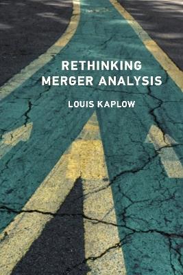 Rethinking Merger Analysis - Louis Kaplow - cover