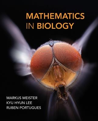 Mathematics in Biology - Markus Meister,Kyu Hyun Lee - cover
