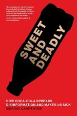Sweet and Deadly: How Coca-Cola Spreads Disinformation and Makes Us Sick