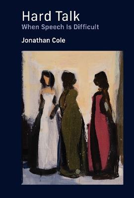 Hard Talk: When Speech Is Difficult - Jonathan Cole - cover