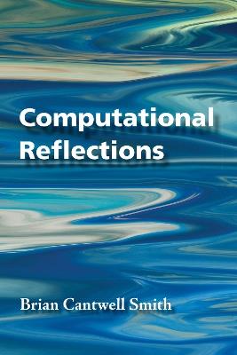 Computational Reflections - Brian Cantwell Smith - cover
