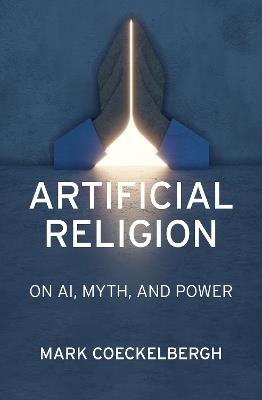 Artificial Religion: On AI, Myth, and Power - Mark Coeckelbergh - cover