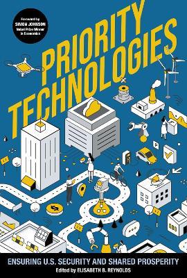Priority Technologies: Ensuring US Security and Shared Prosperity - Elisabeth B. Reynolds,Simon Johnson - cover
