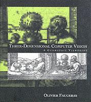 Three-Dimensional Computer Vision: A Geometric Viewpoint - Olivier Faugeras - cover