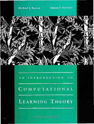 An Introduction to Computational Learning Theory - Michael J. Kearns,Umesh Vazirani - cover