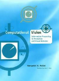 Computational Vision: Information Processing in Perception and Visual Behavior - Hanspeter A. Mallot - cover