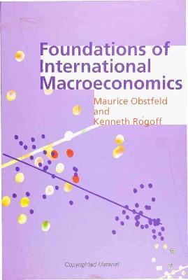 Foundations of International Macroeconomics - Maurice Obstfeld,Kenneth Rogoff - cover