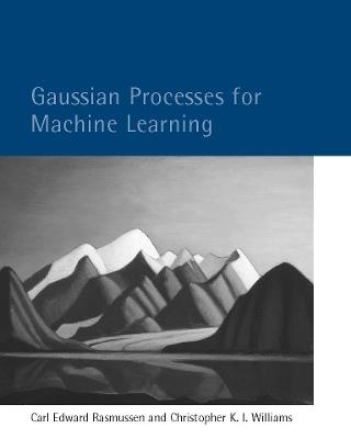 Gaussian Processes for Machine Learning - Carl Edward Rasmussen,Christopher K. I. Williams - cover