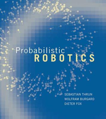 Probabilistic Robotics - Sebastian Thrun,Wolfram Burgard,Dieter Fox - cover