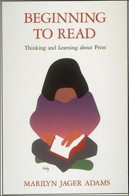 Beginning to Read: Thinking and Learning about Print - Marilyn Jager Adams - cover