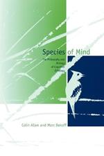 Species of Mind: The Philosophy and Biology of Cognitive Ethology
