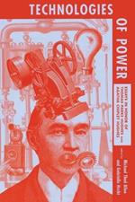 Technologies of Power: Essays in Honor of Thomas Parke Hughes and Agatha Chipley Hughes