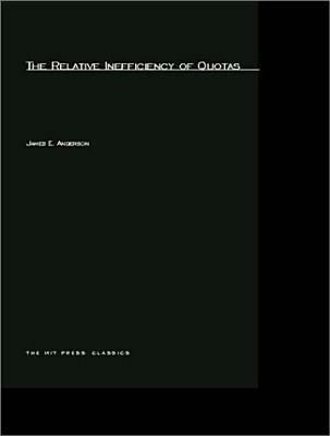 The Relative Inefficiency of Quotas - James E. Anderson - cover