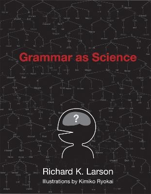 Grammar as Science - Richard K. Larson - cover