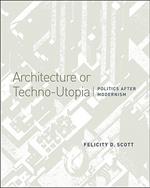 Architecture or Techno-utopia: Politics after Modernism