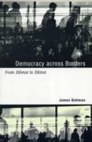 Democracy across Borders: From Demos to Demoi - James Bohman - cover
