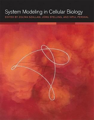System Modeling in Cellular Biology: From Concepts to Nuts and Bolts - cover