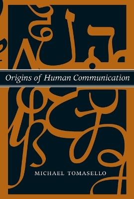 Origins of Human Communication - Michael Tomasello - cover