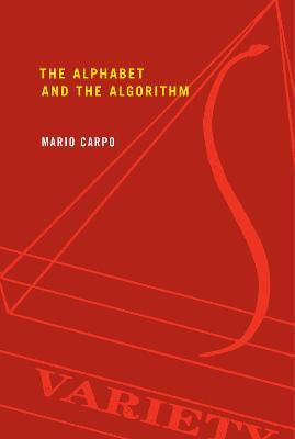 The Alphabet and the Algorithm - Mario Carpo - cover