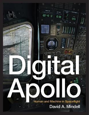 Digital Apollo: Human and Machine in Spaceflight - David A. Mindell - cover