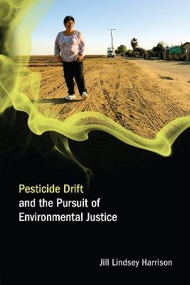 Pesticide Drift and the Pursuit of Environmental Justice - Jill Lindsey Harrison - cover