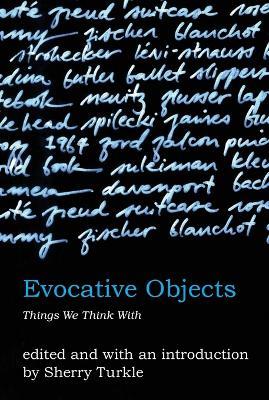 Evocative Objects: Things We Think With - cover