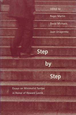 Step by Step: Essays on Minimalist Syntax in Honor of Howard Lasnik - cover